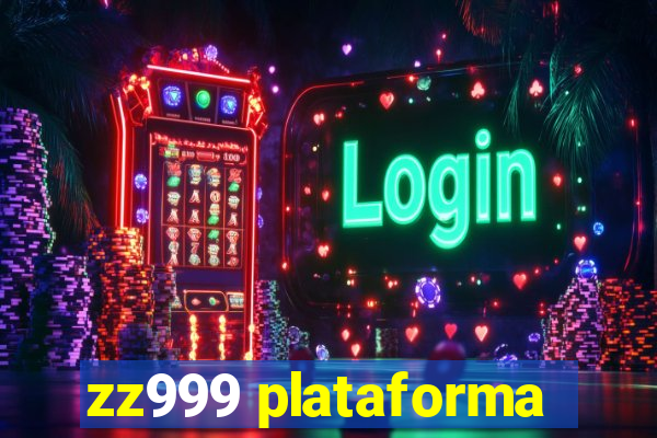 zz999 plataforma